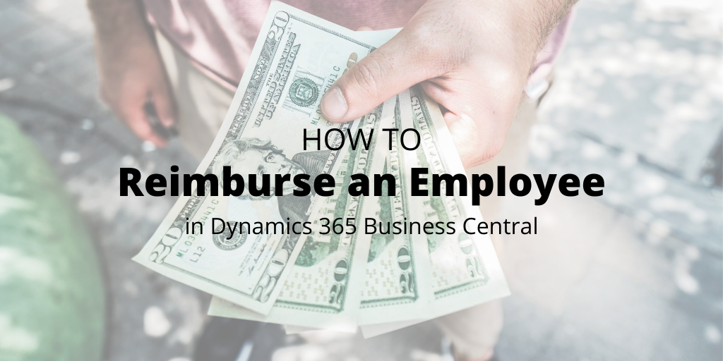 How to reimburse an employee in Business Central Boyer & Associates