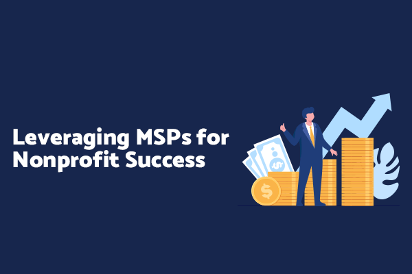 Working with a managed services provider for nonprofit success relies on aligning your goals with the MSPs expertise. 