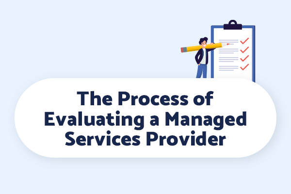 Choosing the right MSP is a big deal. You need to select a managed services provider that comprehends your requirements and can assist you in achieving your objectives