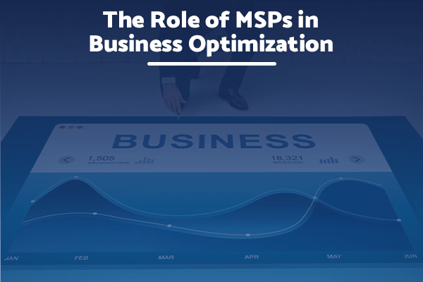 The Role of MSPs in Business Optimization