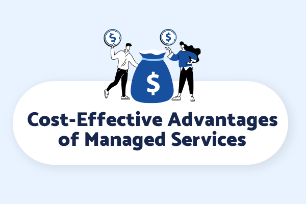 Cost-Effective Advantages of Managed Services